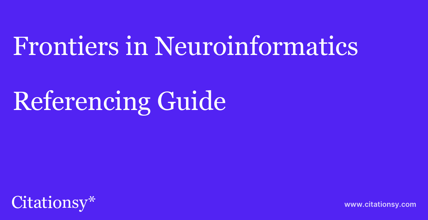 cite Frontiers in Neuroinformatics  — Referencing Guide
